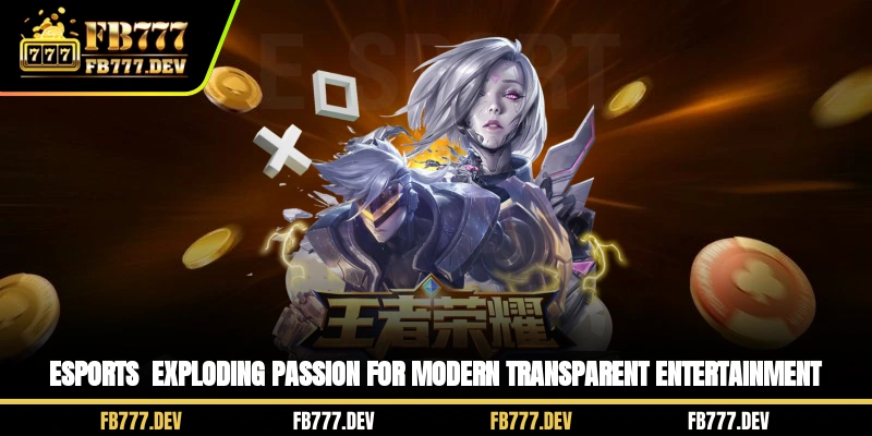 Esports - Exploding Passion For Modern